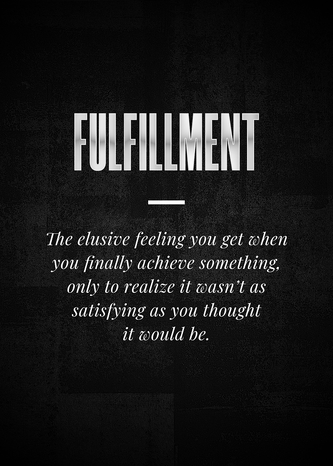 FULFILLMENT The elusive