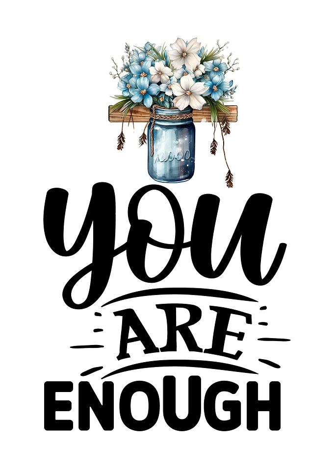 You are enough