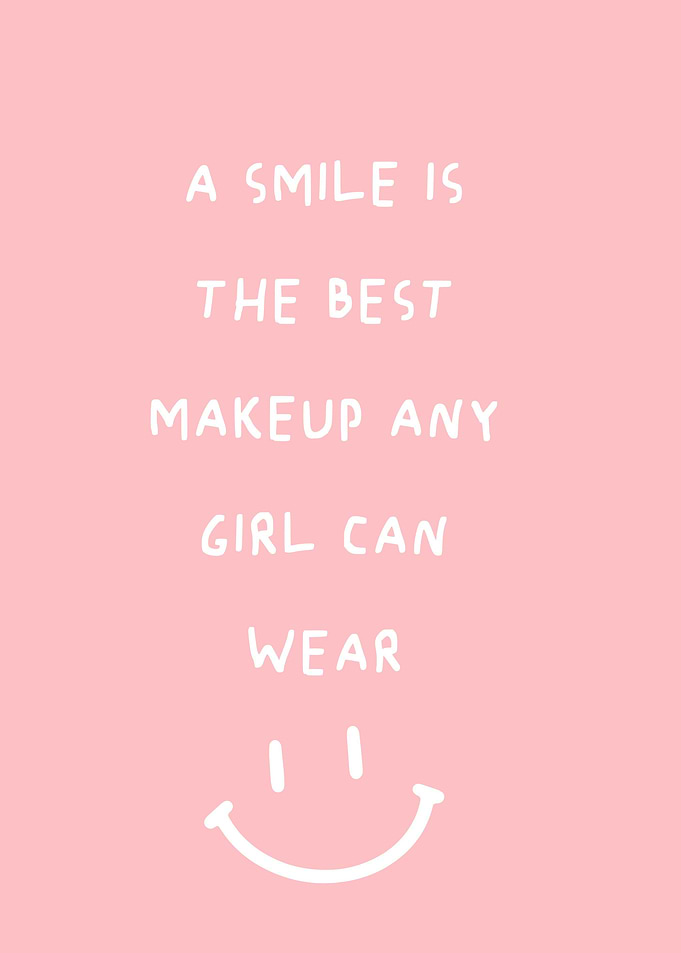 Smile Is The Best Makeup