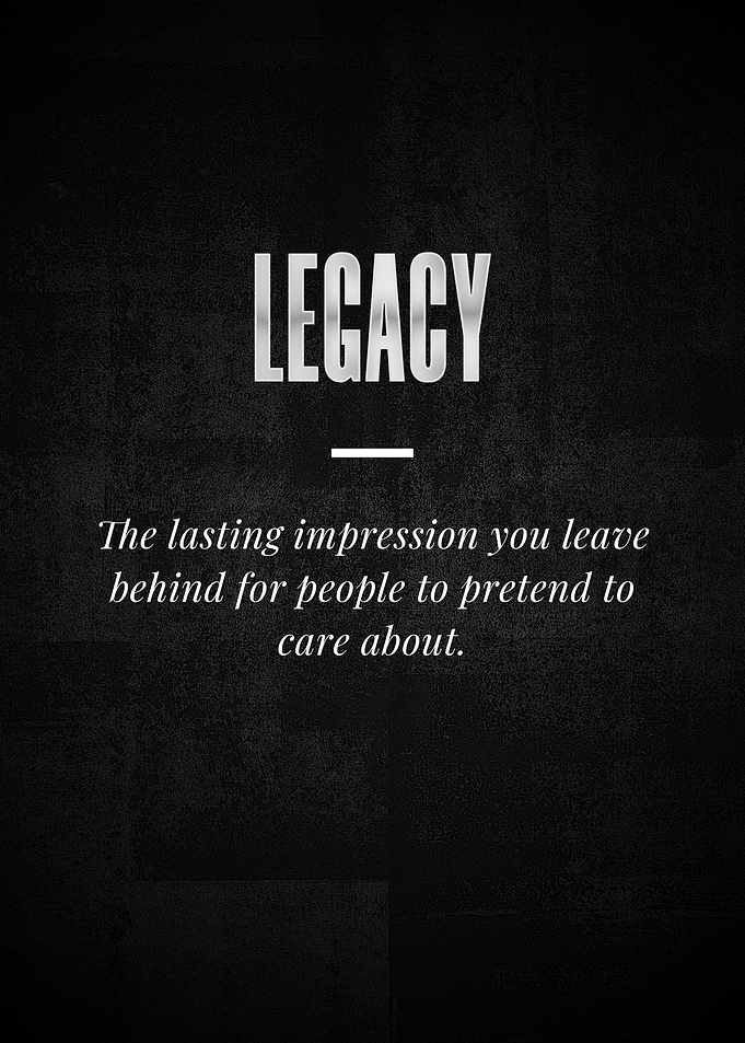 LEGACY The lasting