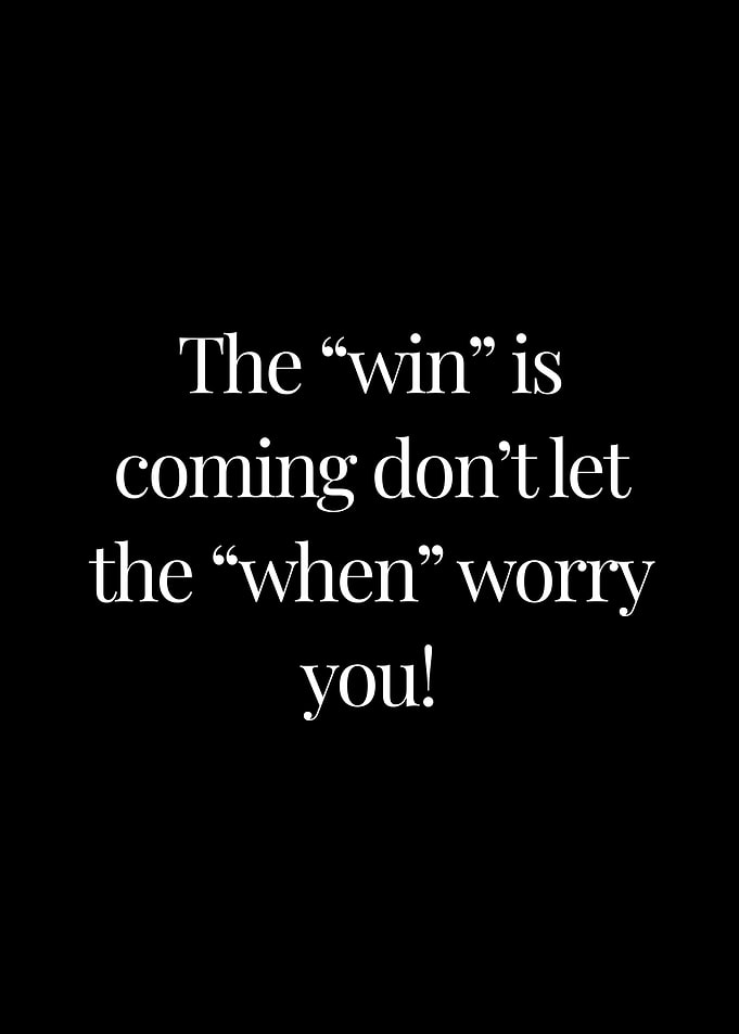 The win is coming