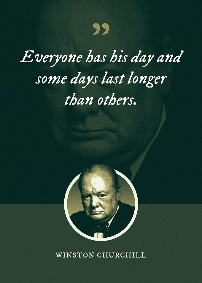 Everyone has his day and
