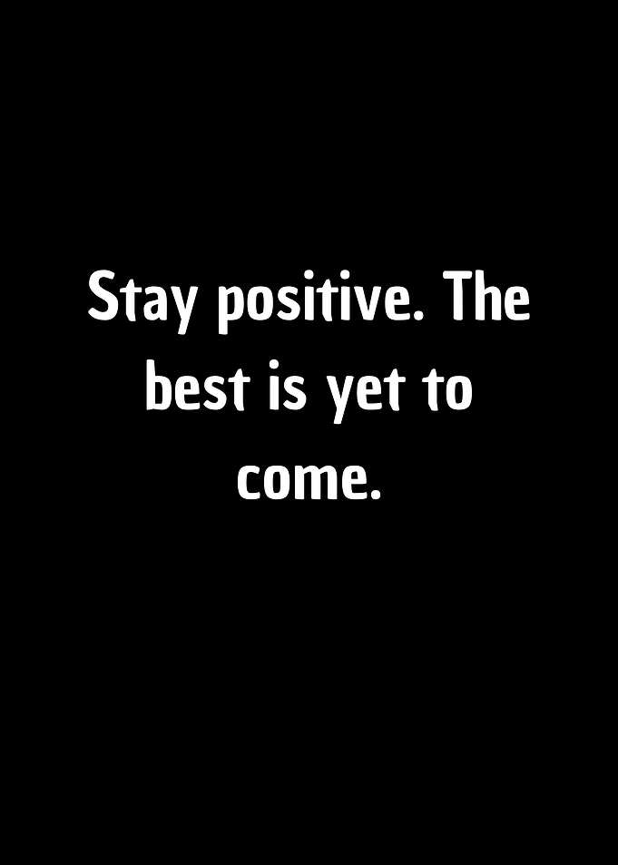 Stay positive