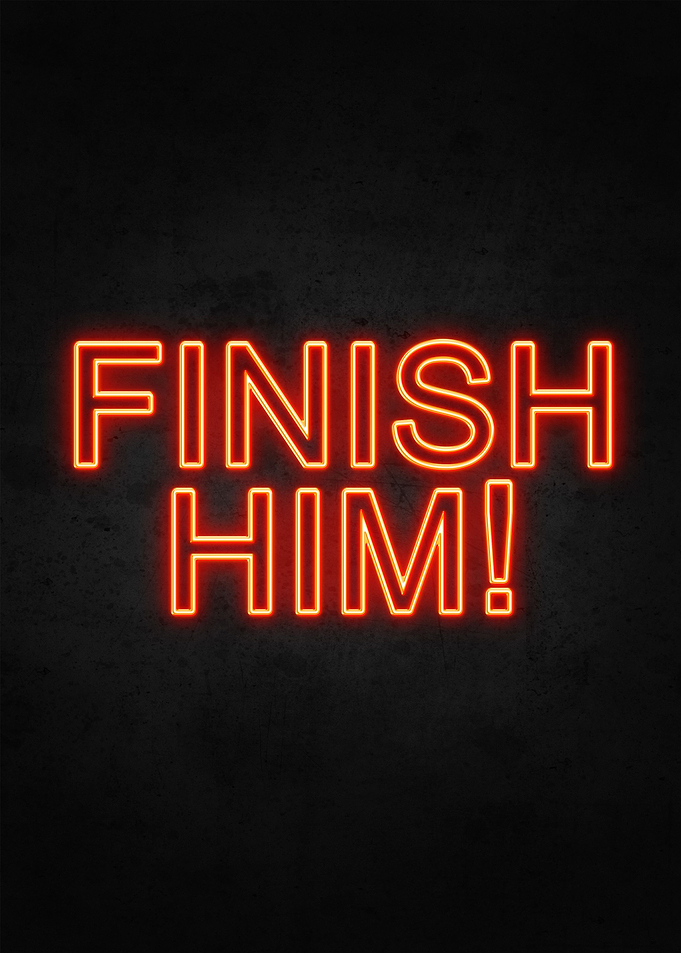 Finish him