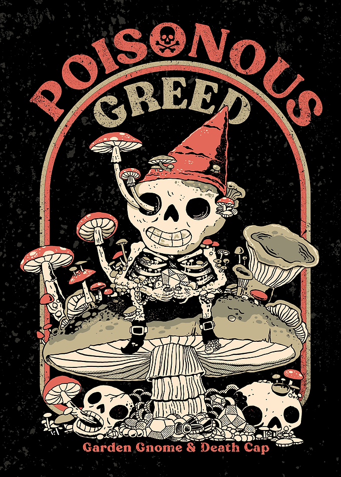 Poisonous greed