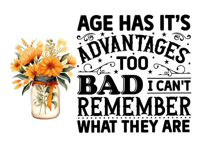Age has it is advantages