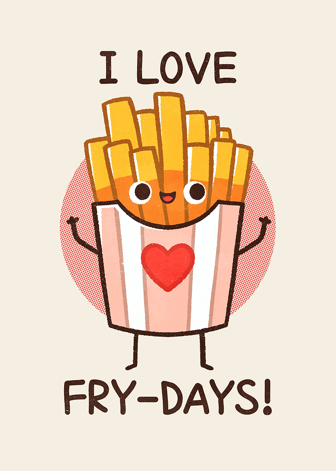I love fries