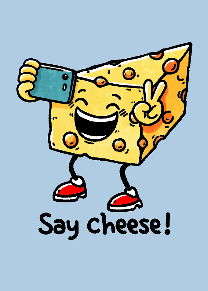 Say cheese