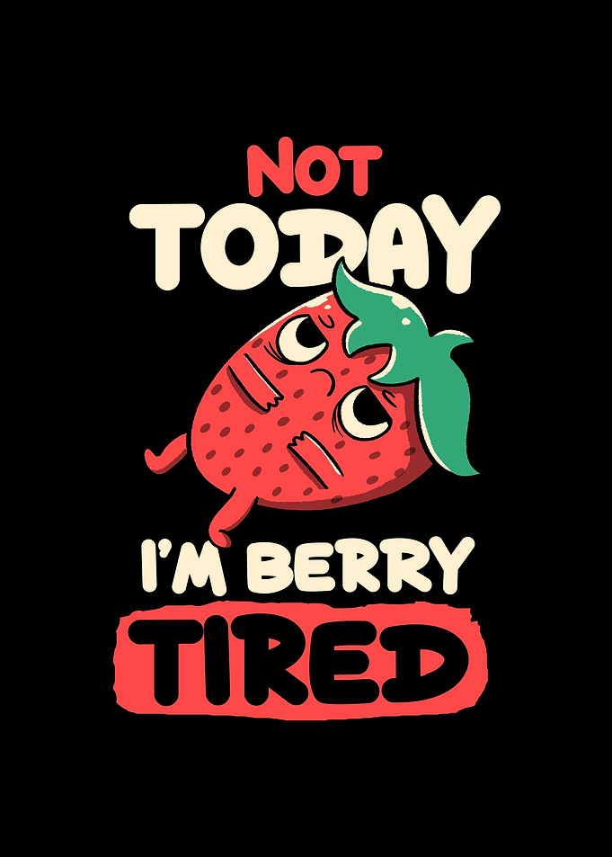 Berry Tired Funny