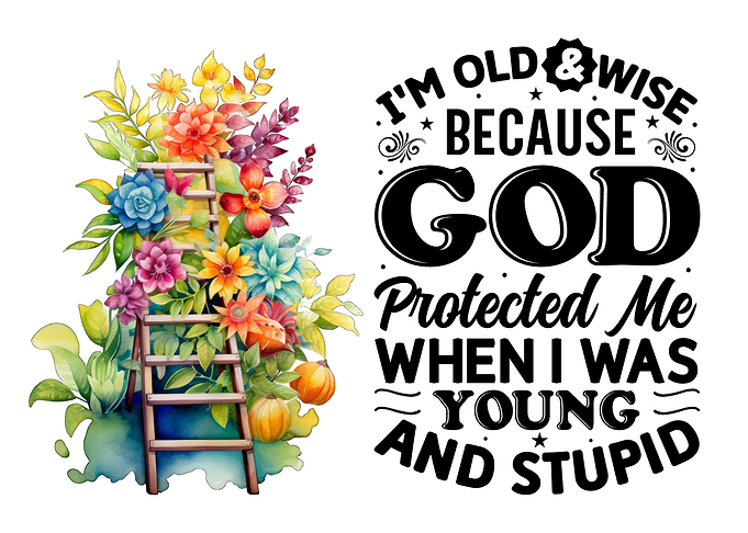 I am old and wise