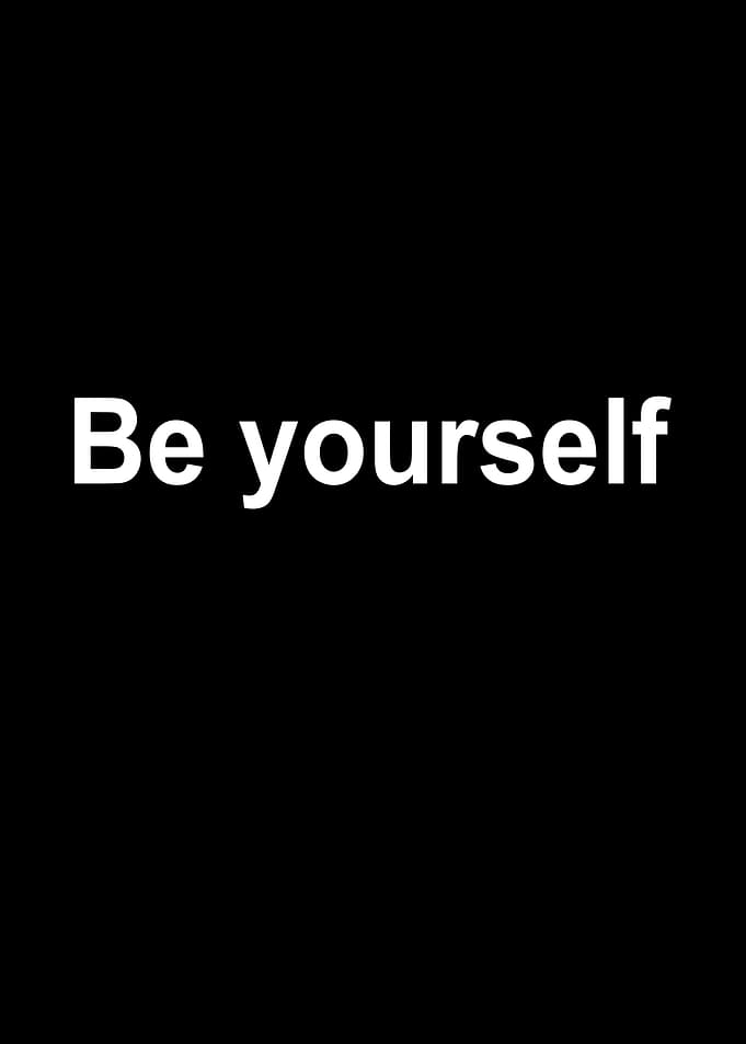 be yourself