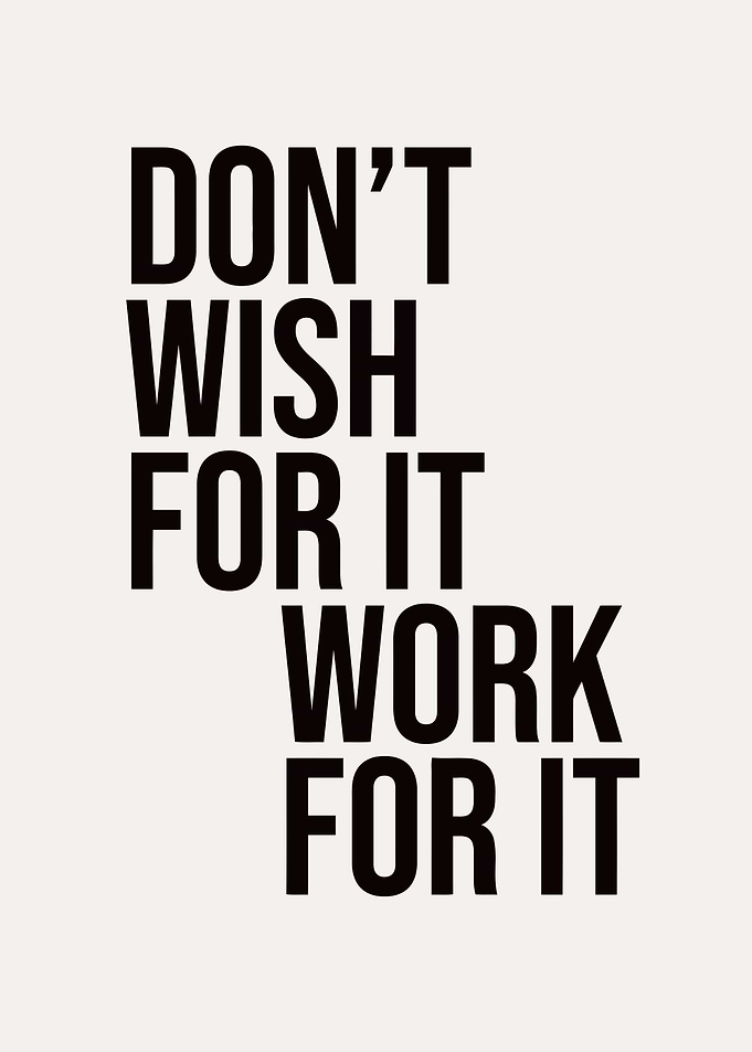 Wish for it work for it