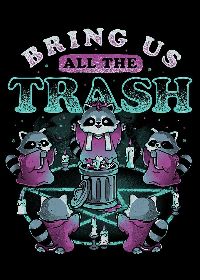 Bring Us All The Trash