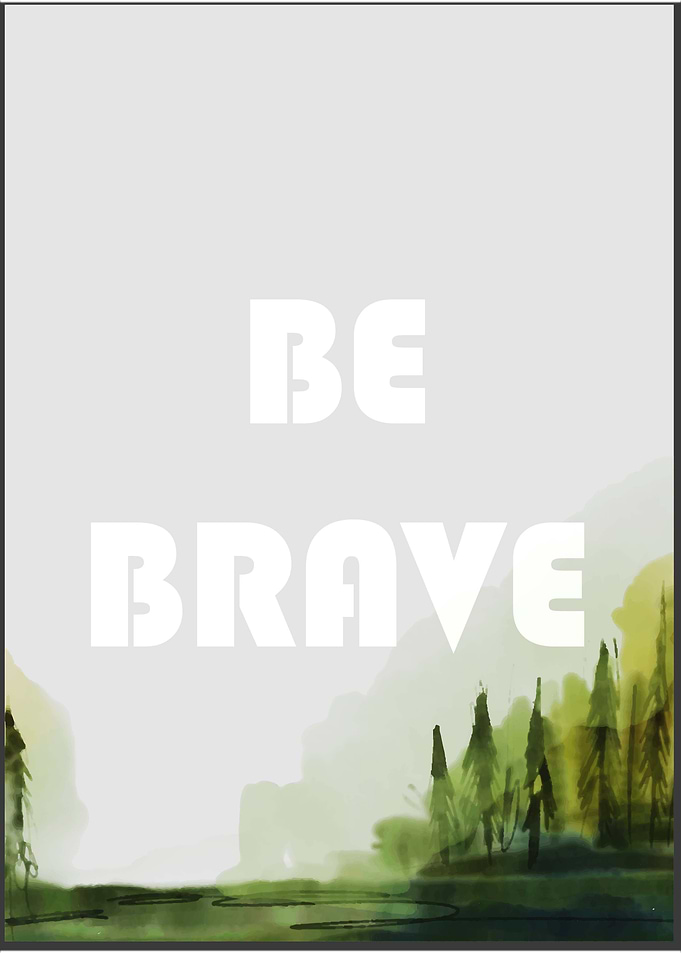 BE BRAVE MOTIVATION