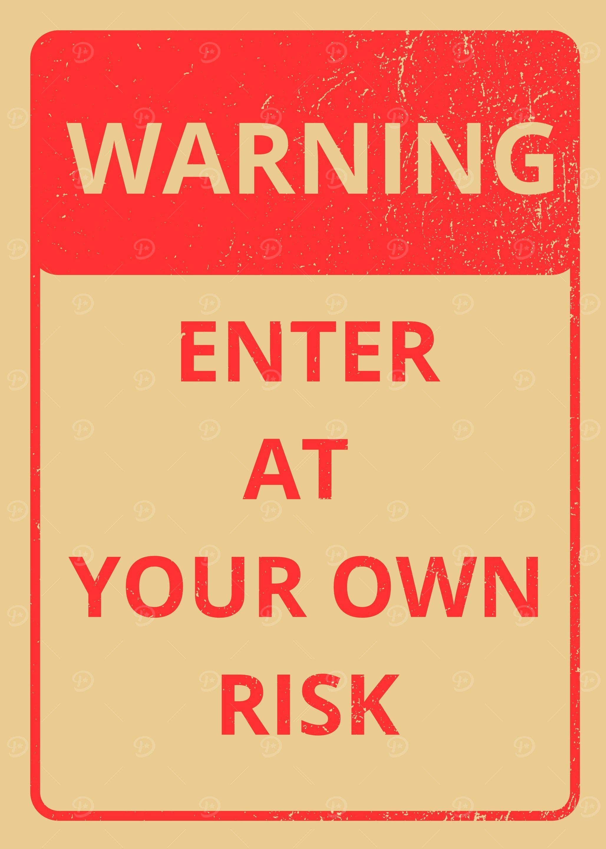 ENTER at Your OWN RISK