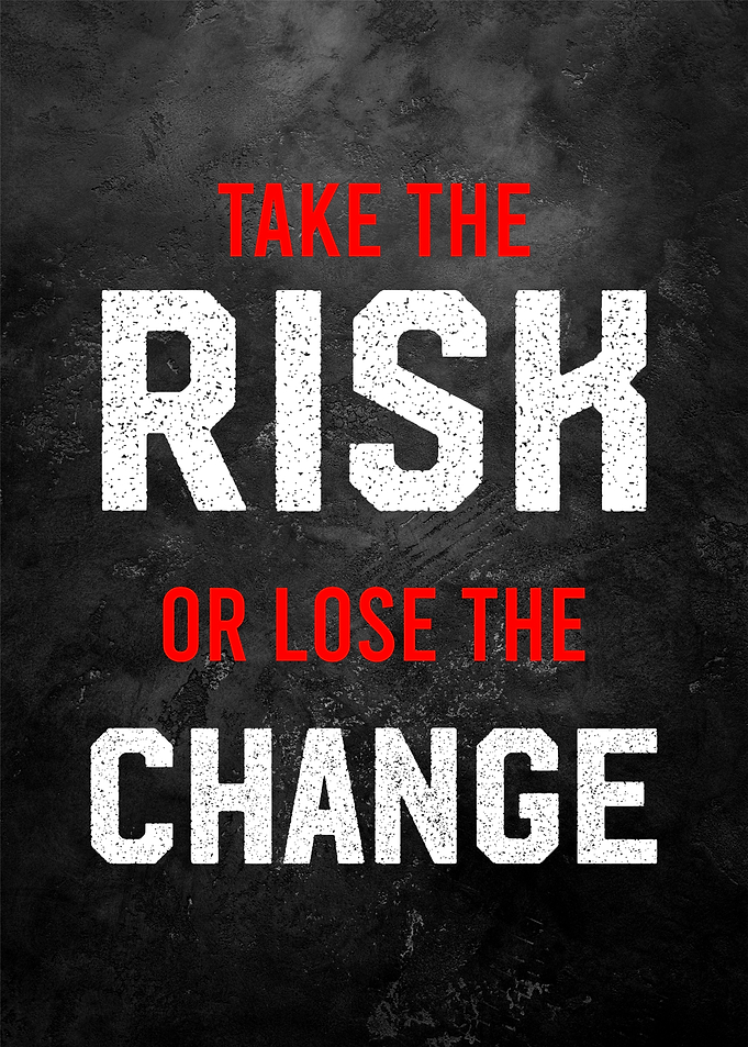 take the risk