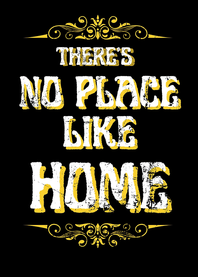 there s no place like home