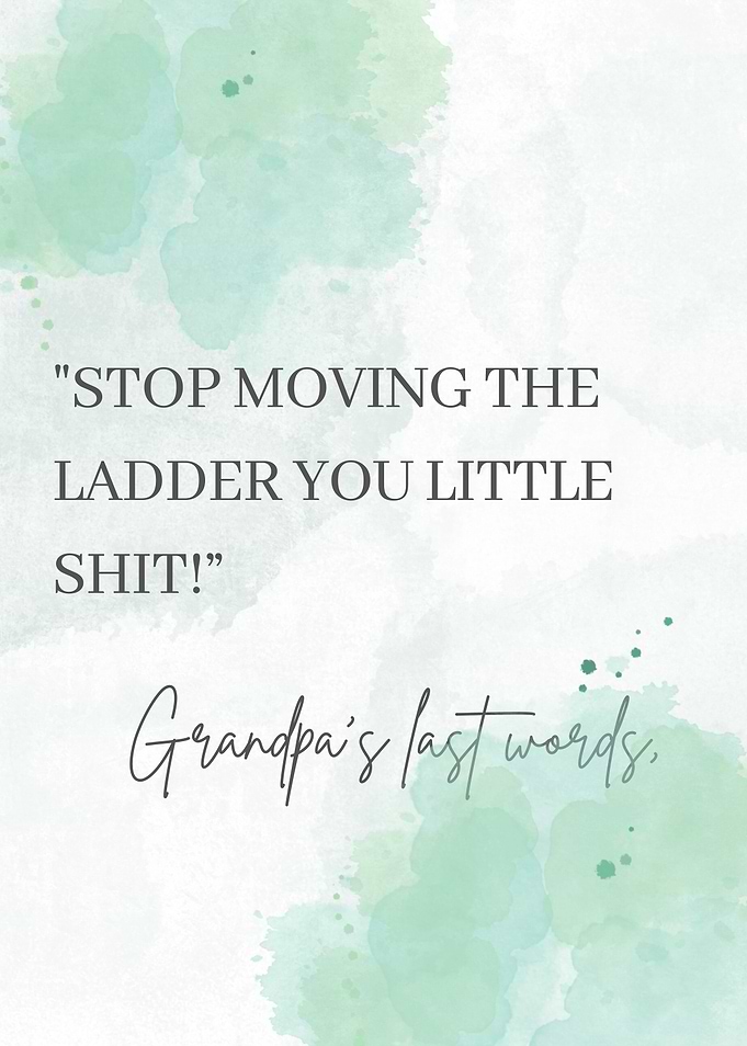 Grandpas last words