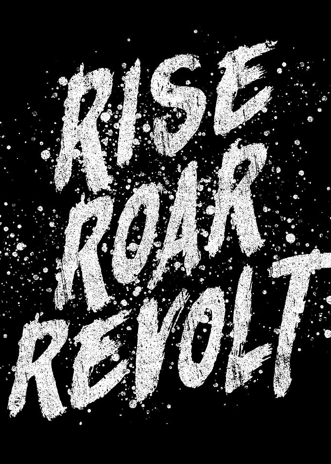 RISE ROAR REVOLT