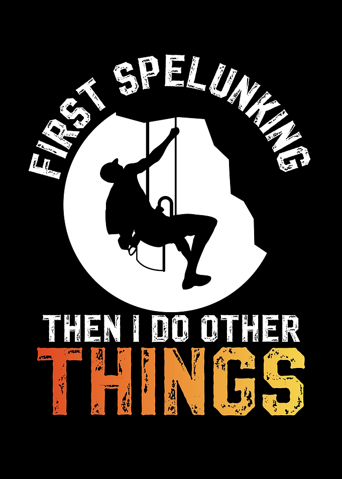 First Spelunking Then I Do