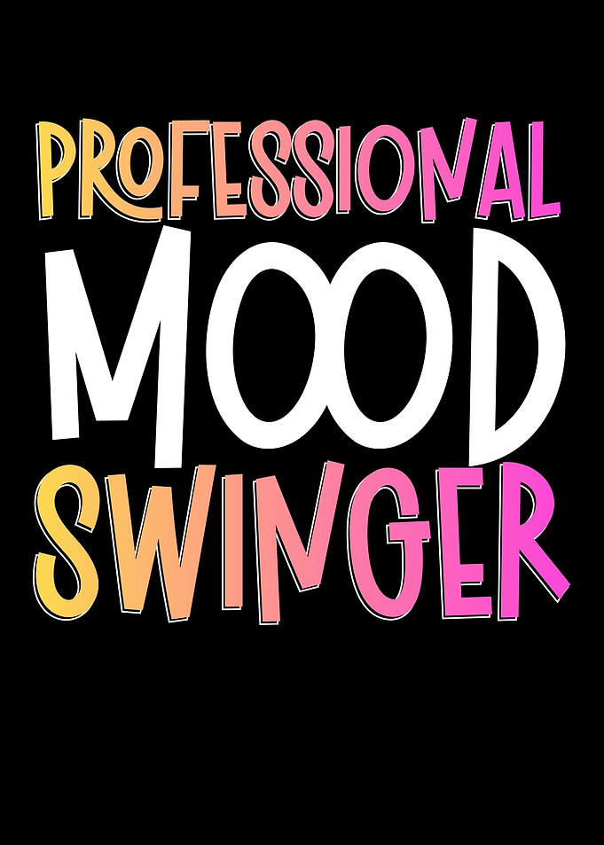 Professional Mood Swinger
