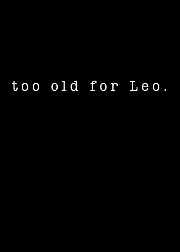 Too Old For Leo