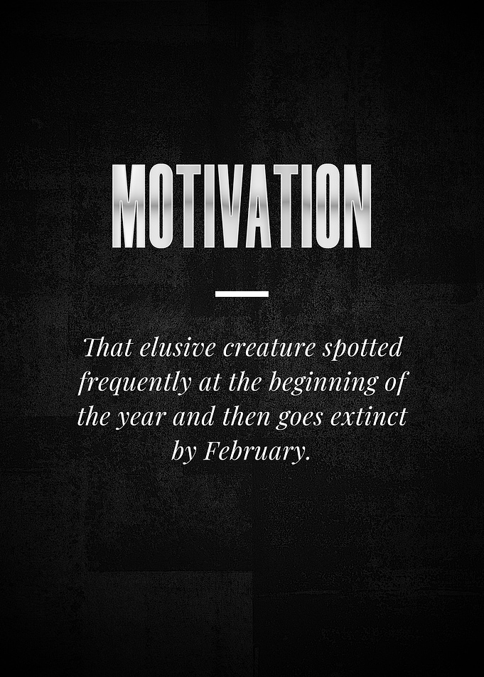 MOTIVATION That elusive