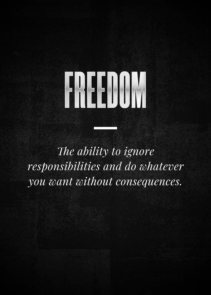 FREEDOM The ability to