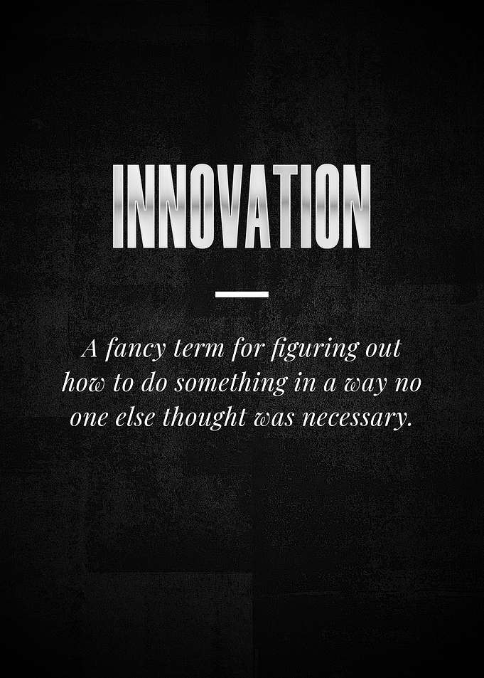 INNOVATION A fancy term