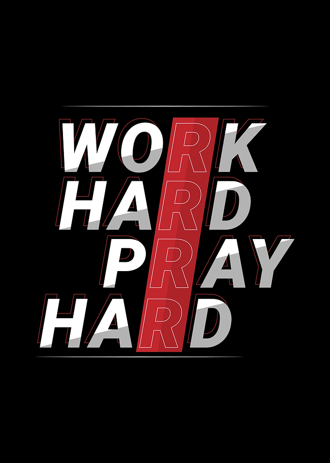 work hard pray hard
