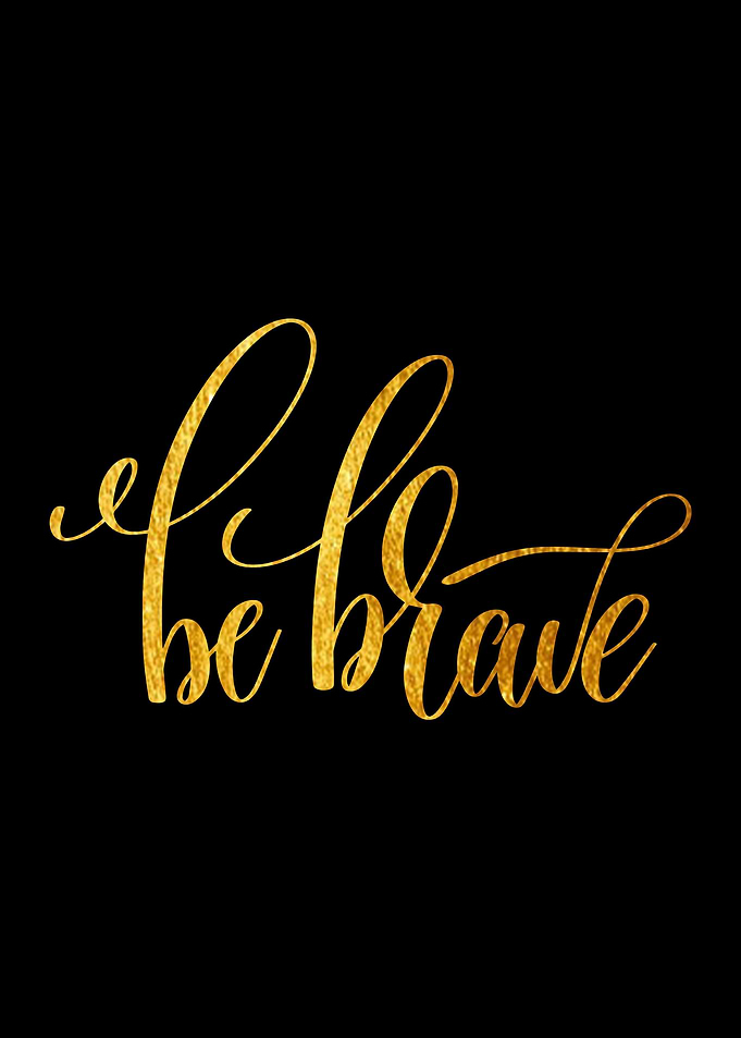 Be Brave