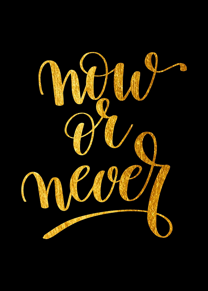 Now or Never
