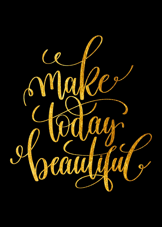 Make Today Beautiful