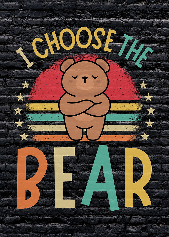 Retro I Choose The Bear