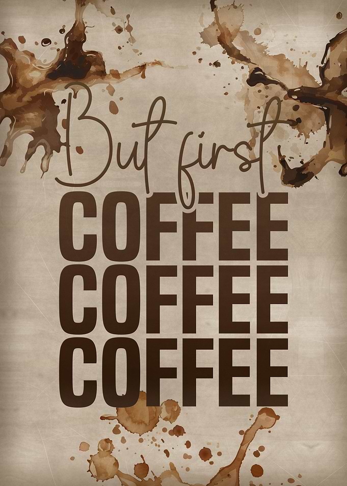But first Coffee coffee