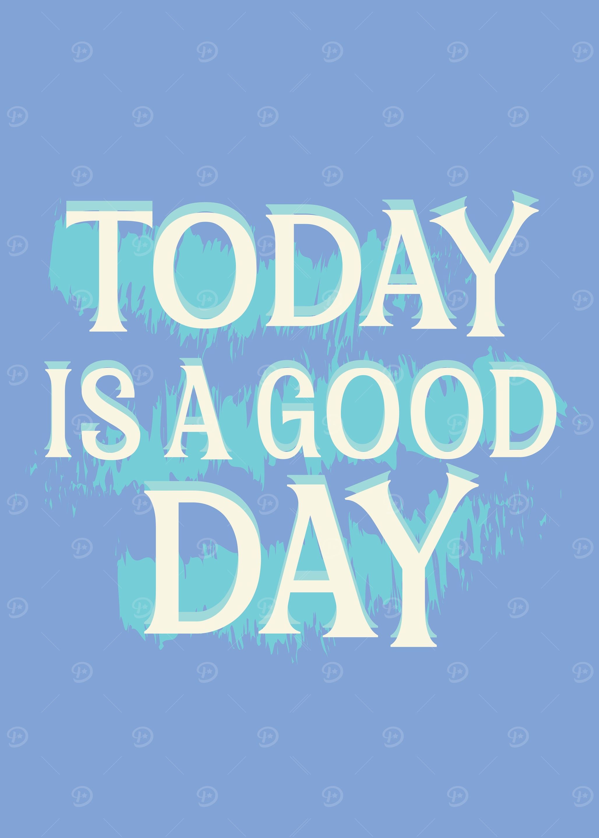 Today Is A Good Day