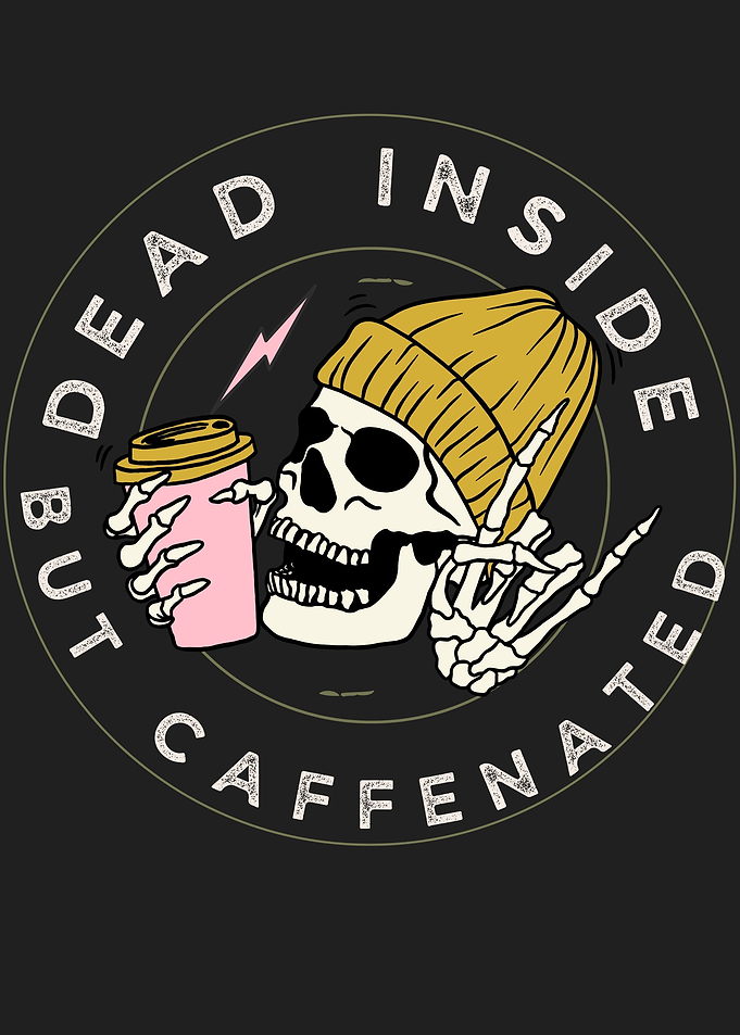 Dead Inside But Caffenated