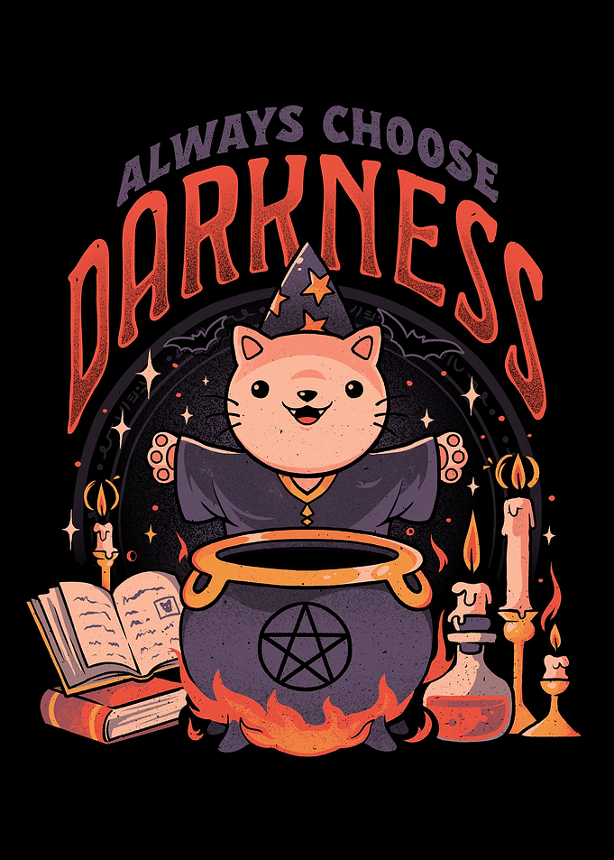 Always Choose Darkness