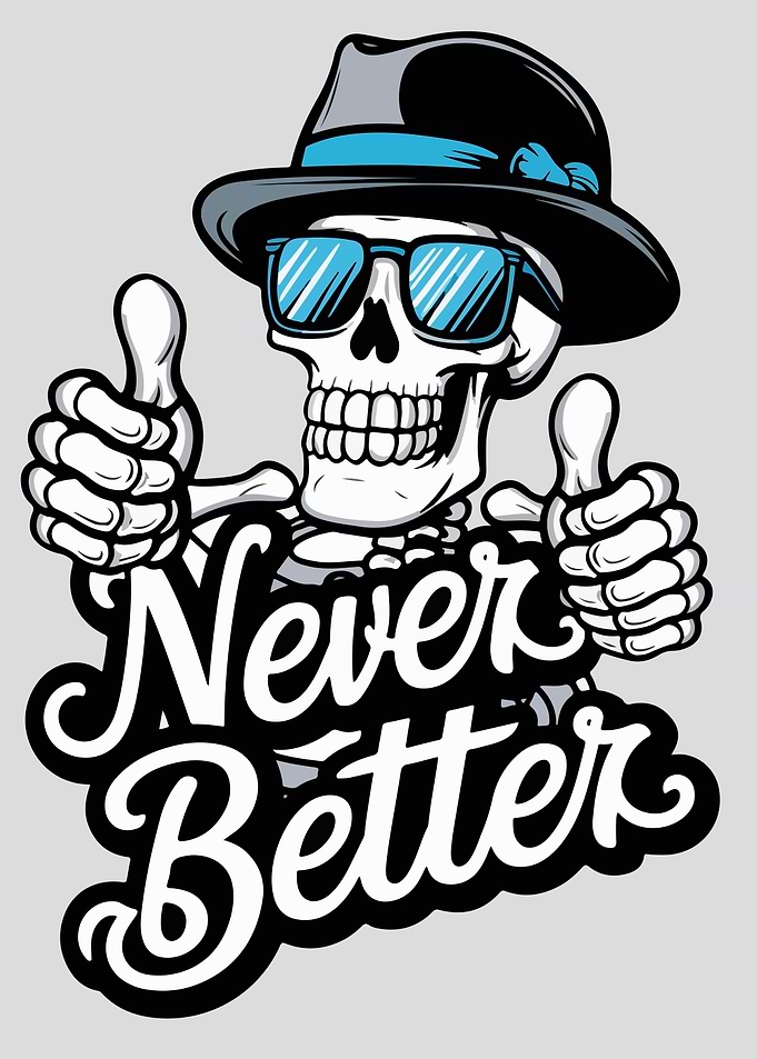 Never Better Skulls