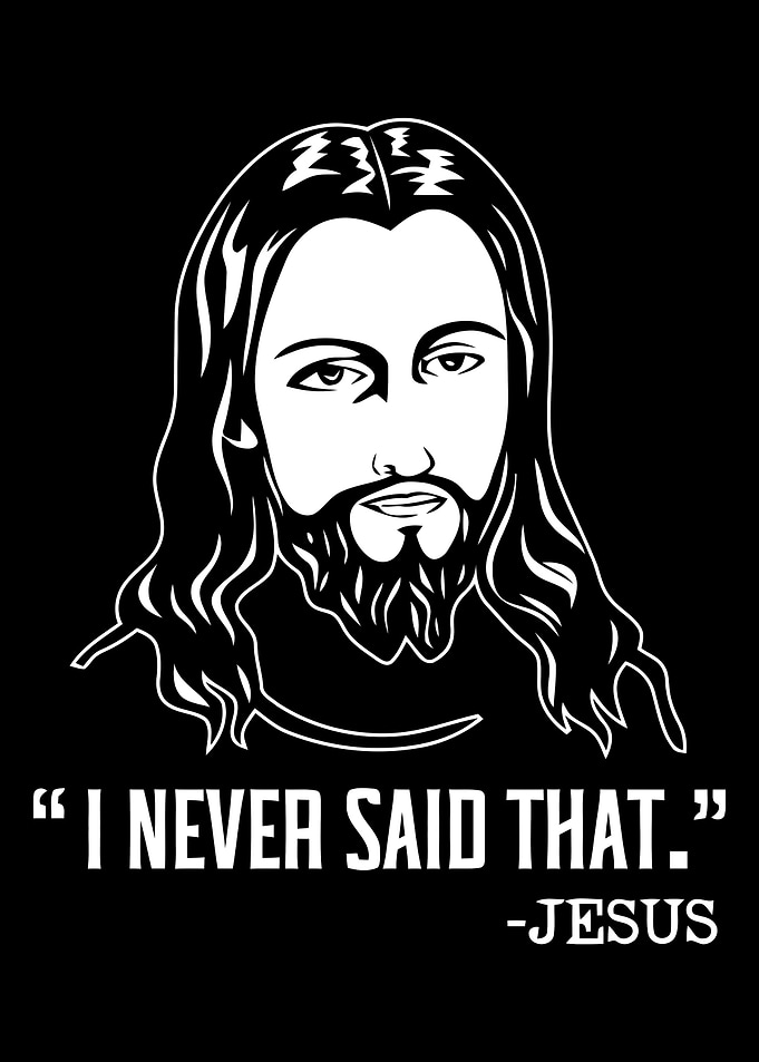 I NEVER SAID THAT
