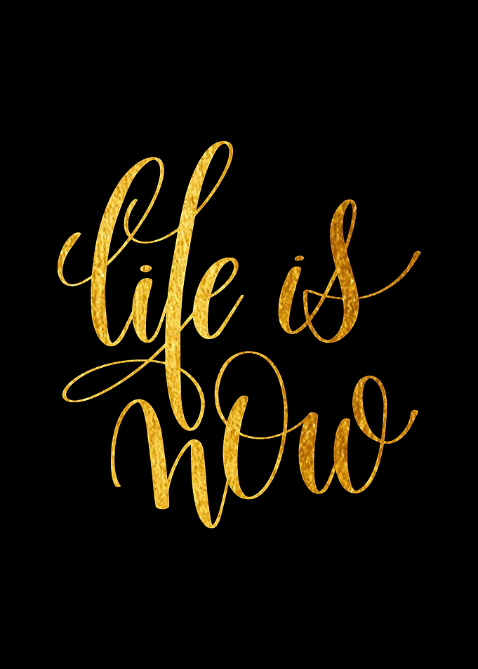 Life in now