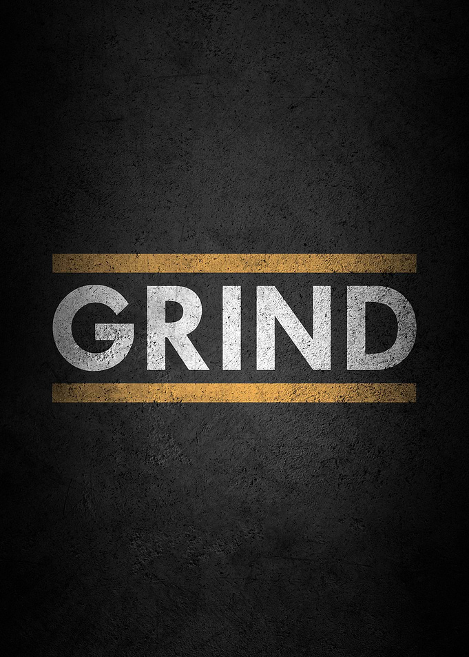Grind