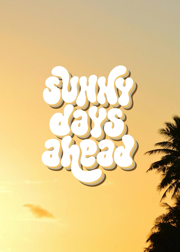 Sunny Days Ahead