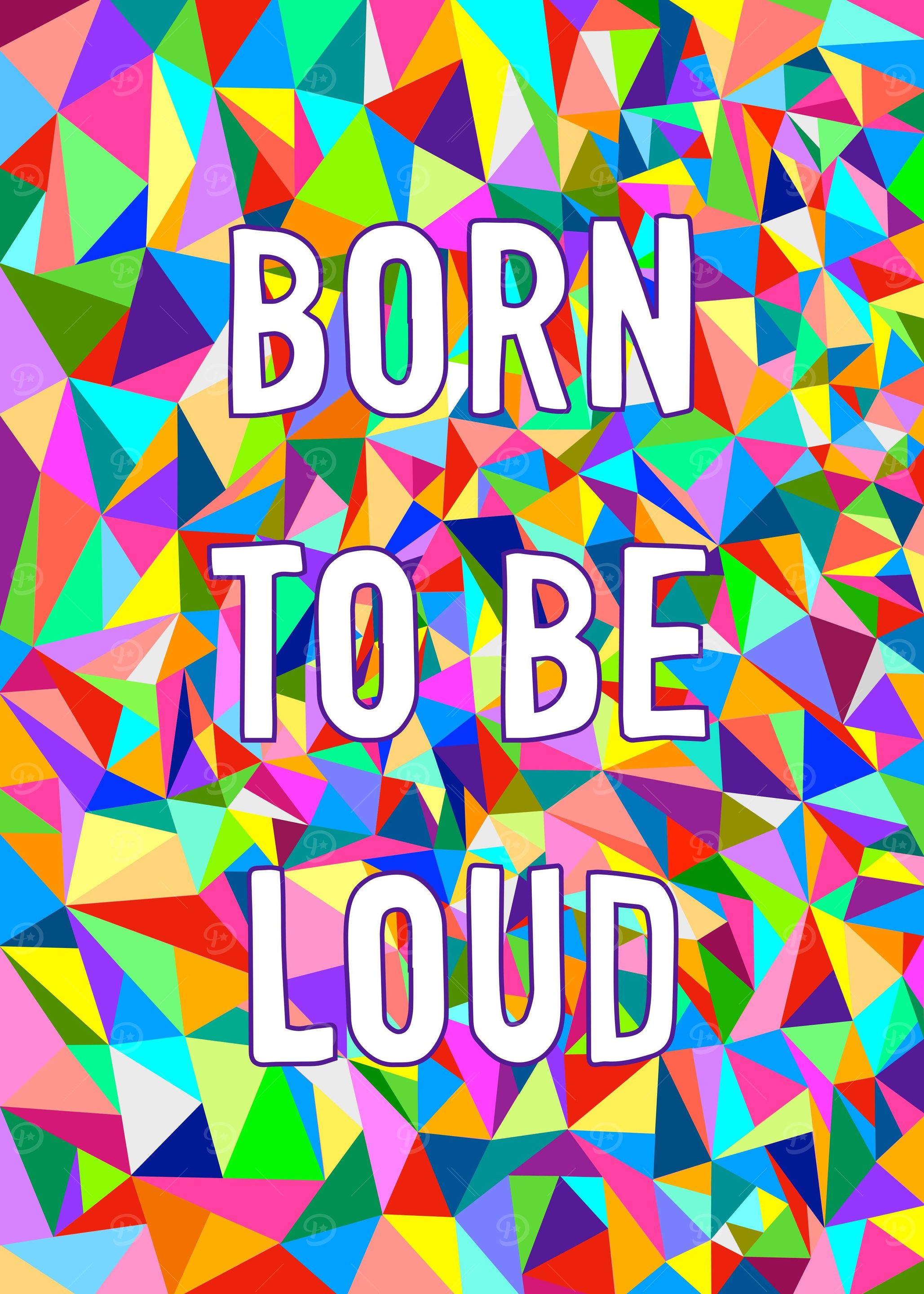 Born To Be Loud