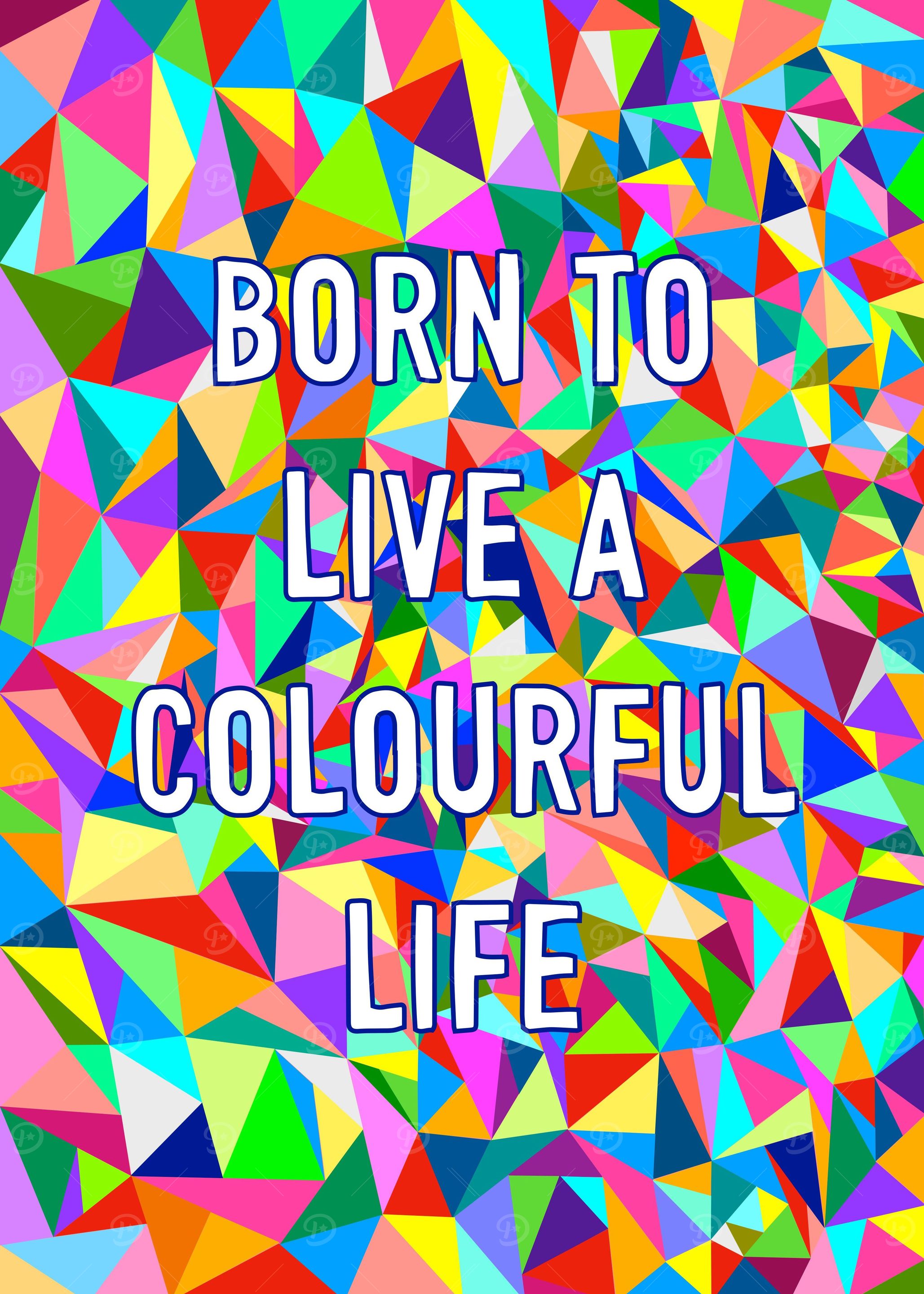 Born To Be Colourful