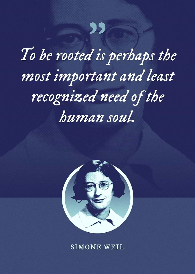 To be rooted is perhaps