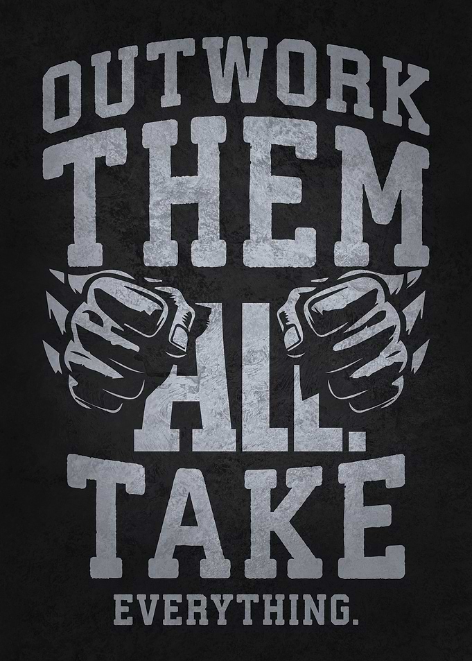 Outwork Them All Hustle