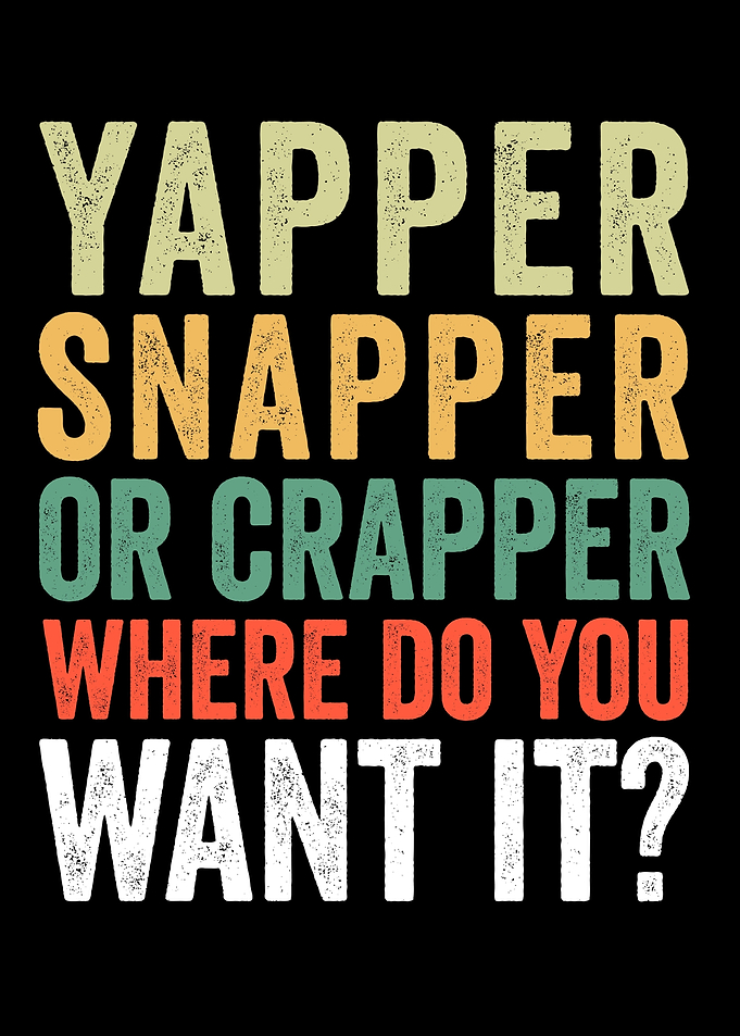 Yapper Snapper Crapper