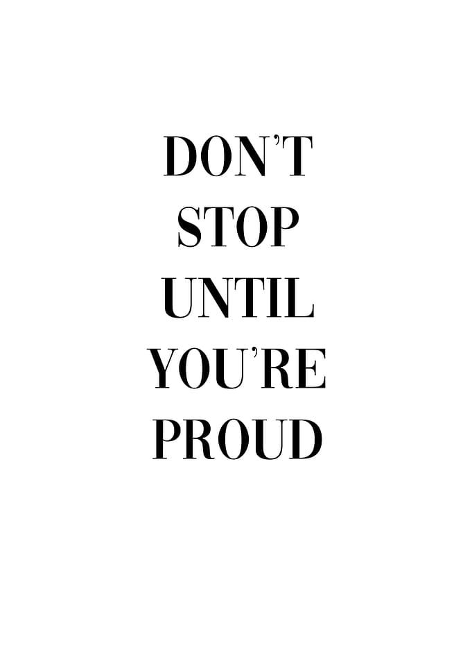 Dont Stop Until U R Proud