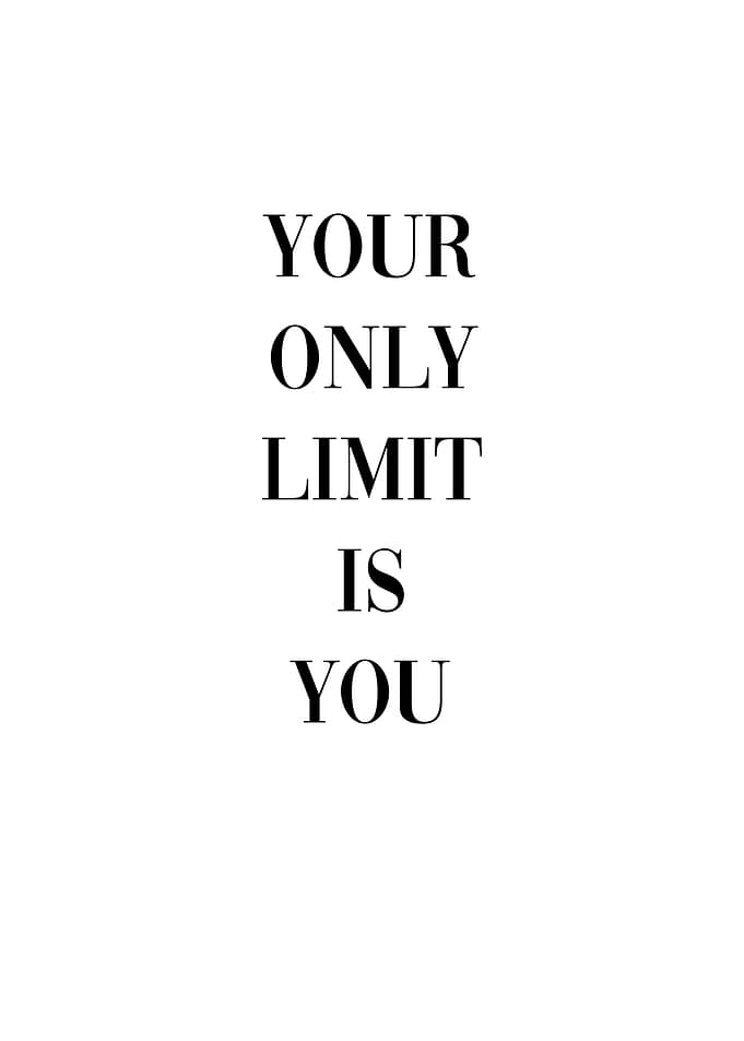 Your Only Limit is You